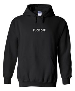 Fuck off black hoodie
