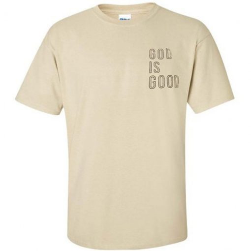 God is good t shirt