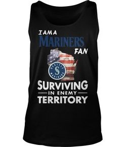 I am a Mariners surviving in the enemy territory shirt