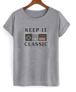 Keep It Classic T shirt