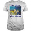 Marge Simpson and Simpson he good Luv enjoy shirt
