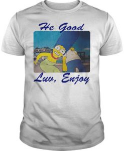 Marge Simpson and Simpson he good Luv enjoy shirt