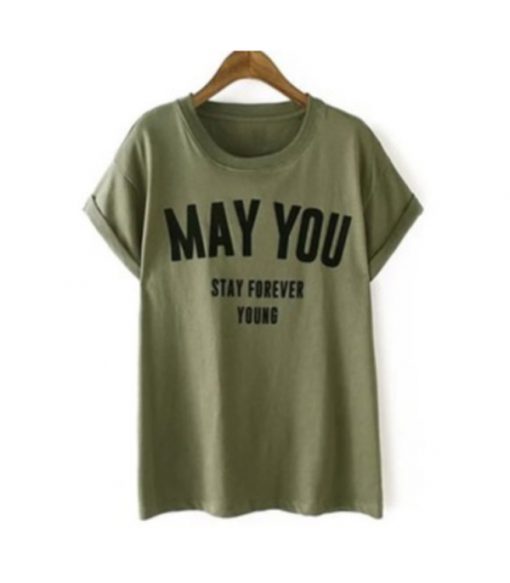 May you stay forever young t-shirt