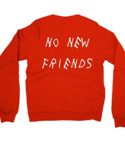 No New Friends Sweatshirt