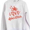 One Love Manchester Sweatshirt