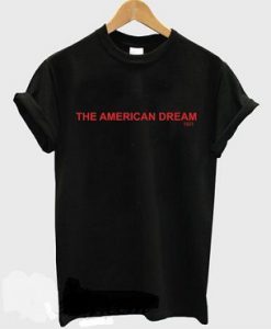 The American Dream T shirt