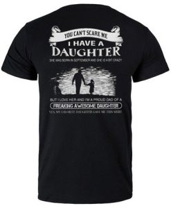 You Cant Scare me I have Daughter T shirt Back
