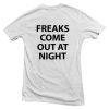 freak come out at night t shirt back