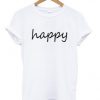 happy t shirt
