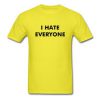 i hate everyone yellow shirt