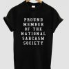 proud member of national sarcasm society shirt