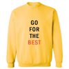 Go For The Best Sweatshirt