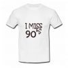 I Miss 90s Logo T Shirt