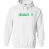 Legalize It Green letter Hoodie