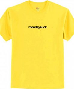 Mondaysuck T Shirt