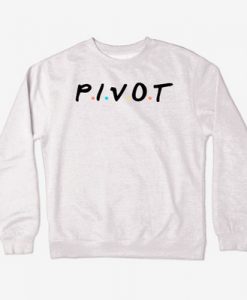 Pivot Friends TV show Sweatshirt