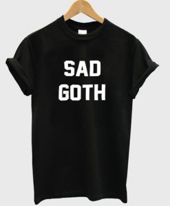 Sad Goth Font T Shirt