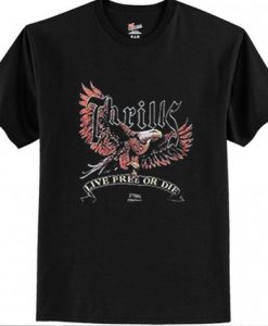 Thrills Life Free or Die T shirt