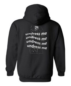 Undress Me Back Hoodie