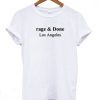 rage and Done Los Angeles T shirt