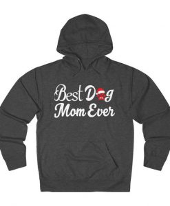 Best Dog Mom Ever Hoodie