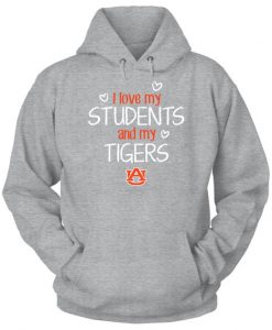 I Love My Students And My Tiger Hoodie