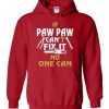 If Paw Paw Can Fix It Hoodie
