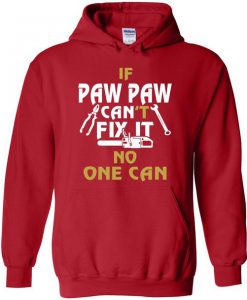 If Paw Paw Can Fix It Hoodie