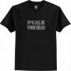 It's All In Your Head T Shirt