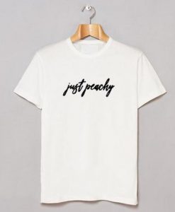 Just Peachy Font T Shirt