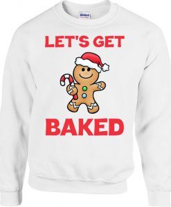 Lets Get Baked Sweatshirt
