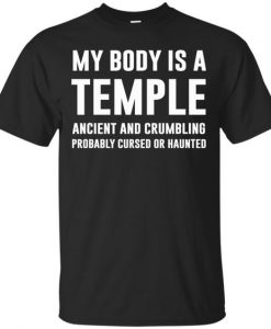 My Body Is A Temple T Shirt