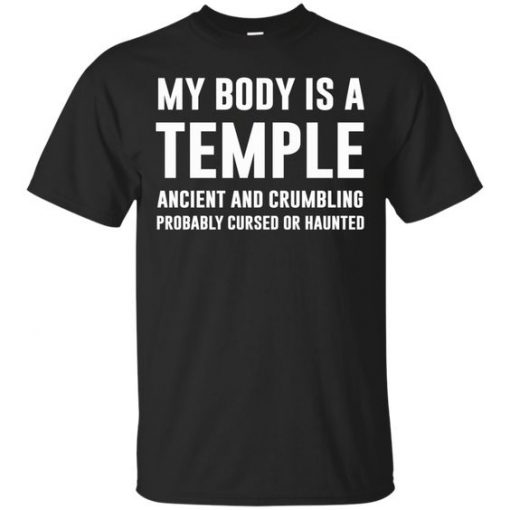 My Body Is A Temple T Shirt