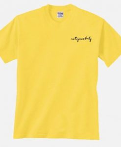 Not Your baby Yellow T shirt