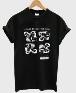 Please Be Gentle Baby T shirt