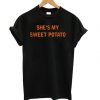 She's My Sweet Potato T shirt