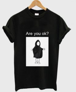 Are You Ok Graphic T Shirt