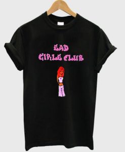 Bad Girls Club T shirt