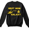 Best Mom In The Galaxy Sweatshirt