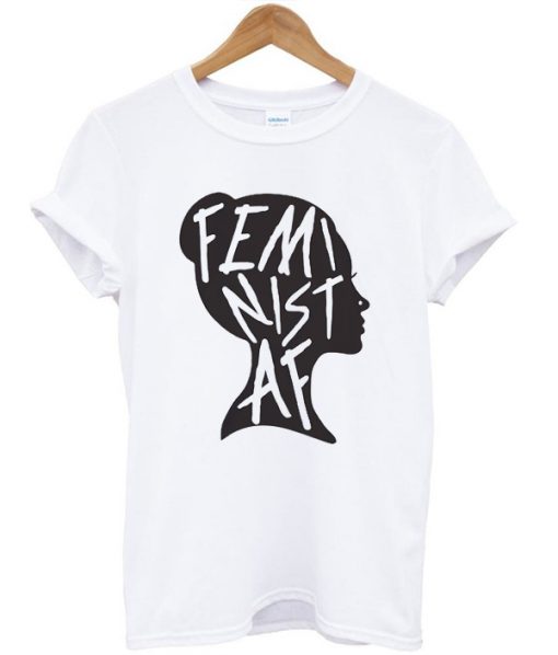 Feminist AF Silhouette T Shirt