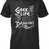 Geek Life It's kinda like normal life but with dragons