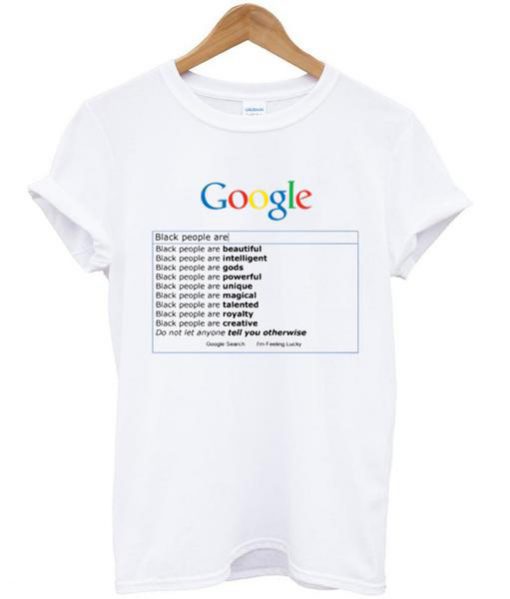Google search black people are T-shirt