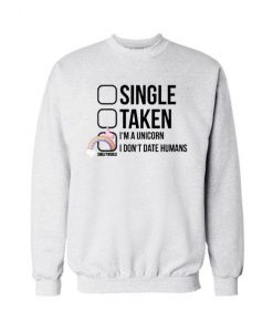 I Don’t Date Humans Sweatshirt