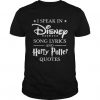 I speak in Disney song lyrics and Harry Potter shirt