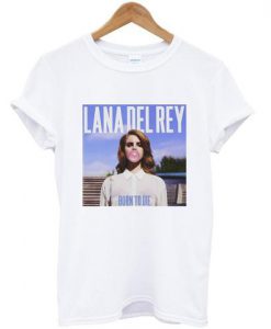 Lana Del Rey Born To Die Bubblegum T Shirt