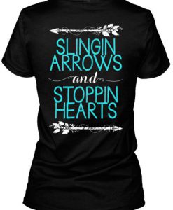 Slingin Arrows And Stoppin Hearts T Shirt