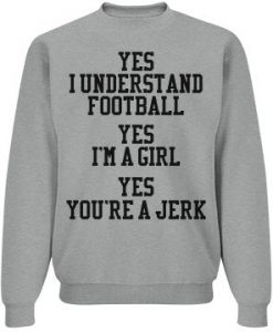 I Understand Football Girl Sweatshirt