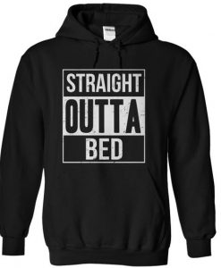 straight outta bed hoodie