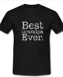 Best Grandpa Ever Black T shirt