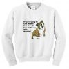 If You Re Going To Give Me Bull Funny Sweater